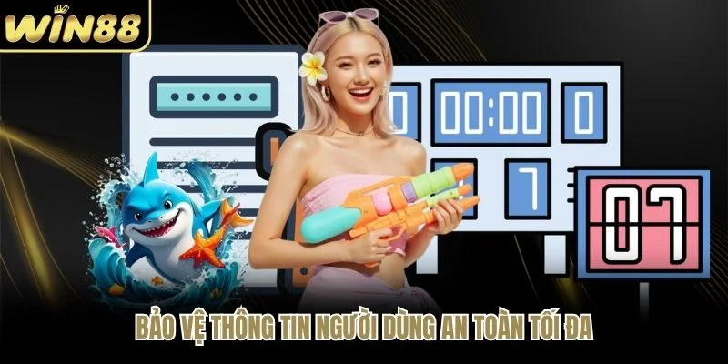Bảo vệ thông tin người dùng an toàn tối đa
