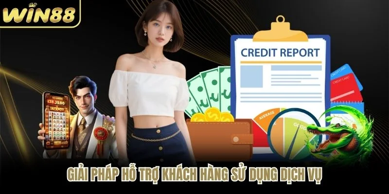 Giải pháp hỗ trợ khách hàng sử dụng dịch vụ
