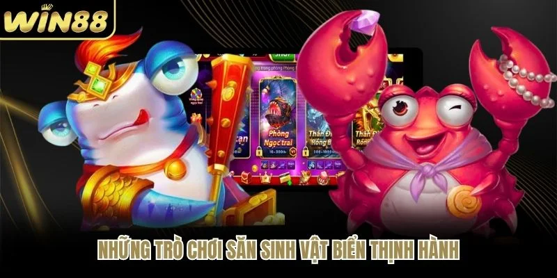 Những trò chơi săn sinh vật biển thịnh hành Những trò chơi săn sinh vật biển thịnh hành