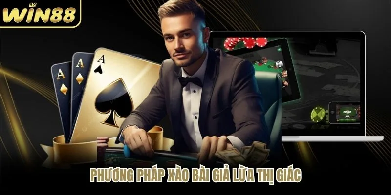 Phương pháp xào bài giả lừa thị giác