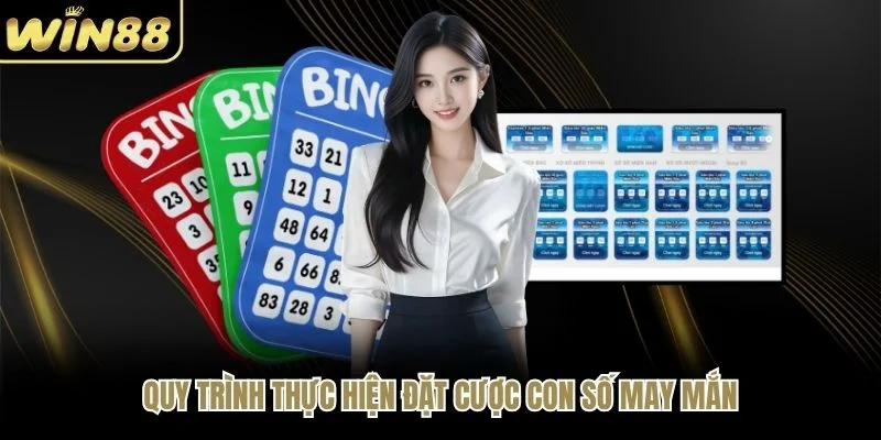 Quy trình thực hiện đặt cược con số may mắn
