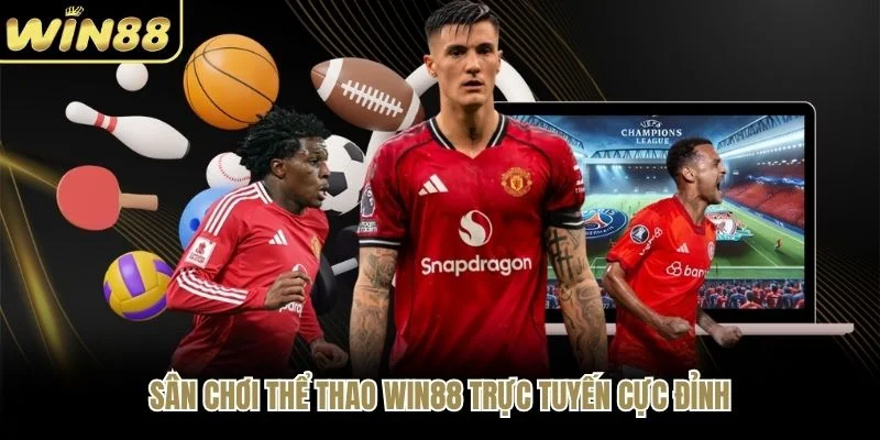 Sân chơi thể thao WIN88 trực tuyến cực đỉnh