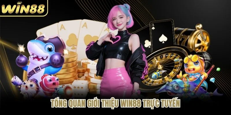 Tổng quan giới thiệu WIN88 trực tuyến