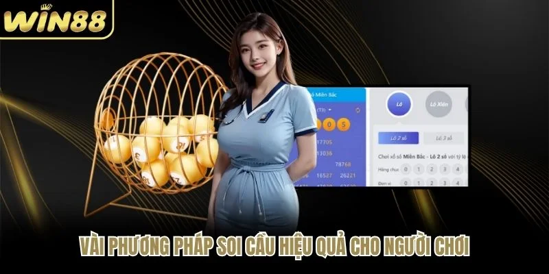 Vài phương pháp soi cầu hiệu quả cho người chơi