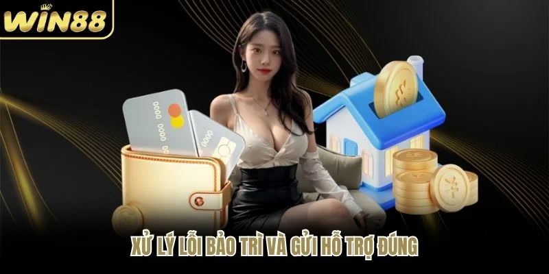 Xử lý lỗi bảo trì và gửi hỗ trợ đúng